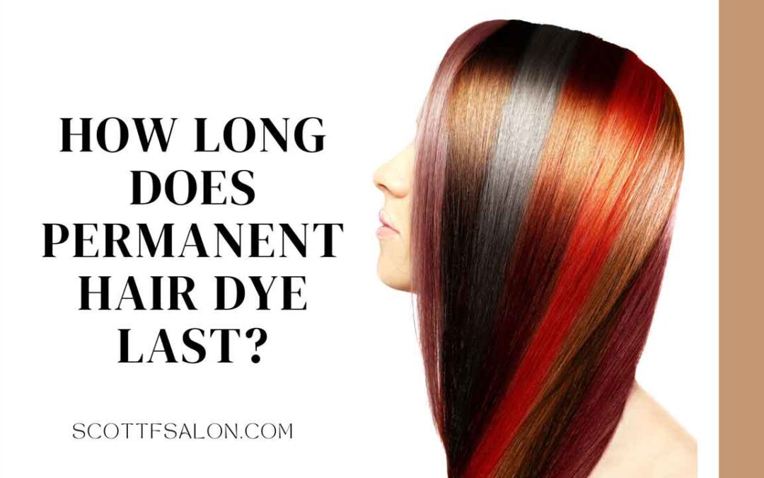 How Long Does Permanent Hair Dye Last? Hair Color Tips