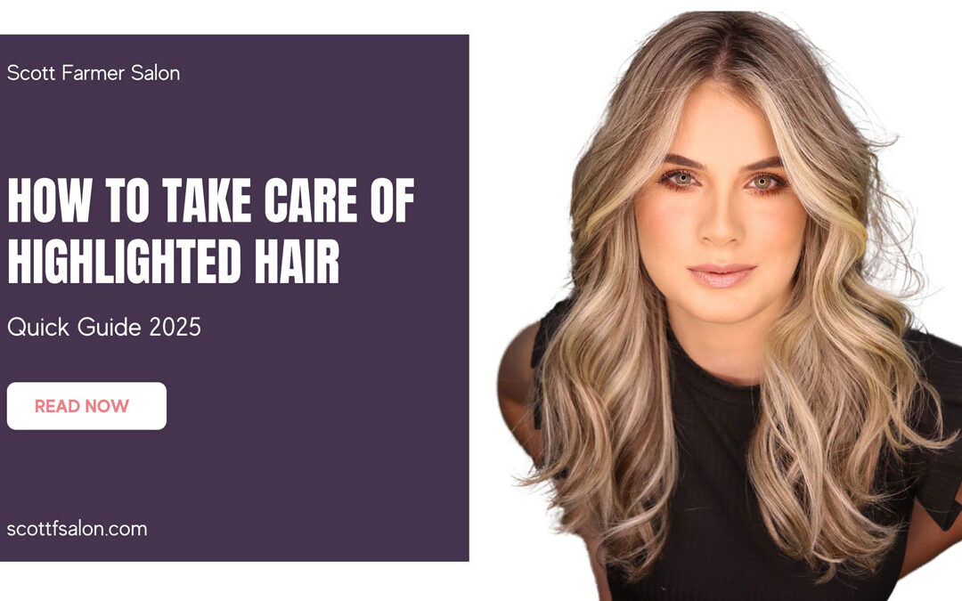 How to Take Care of Highlighted Hair: 11 Easy Pro Tips